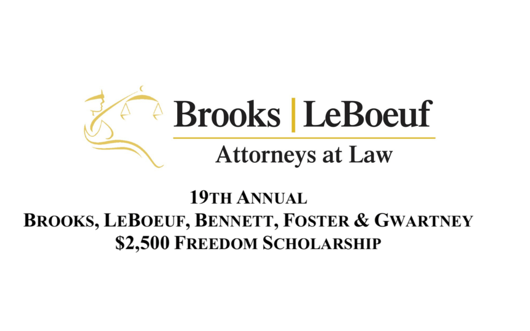 19th ANNUAL $2,500 FREEDOM SCHOLARSHIP | BROOKS, LEBOEUF, BENNETT, FOSTER & GWARTNEY, P.A.